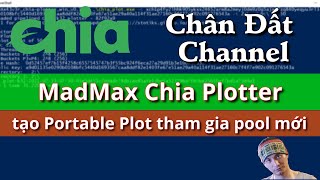 Đào #Chiacoin ✅20: Dùng tool MadMax Chia Plotter để tạo Portable Plot tham gia Chia Pool mới