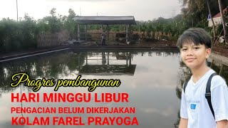 INFO TERKINI...!! PERKEMBANGAN PEMBANGUNAN KOLAM PEMANCINGAN FAREL PRAYOGA