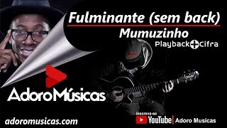 Fulminante Mumuzinho (sem back) | Playback + Cifra