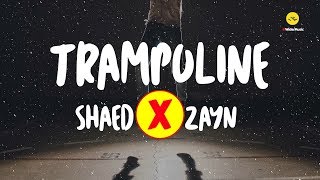 Trampoline - SHAED x ZAYN (lyrics)