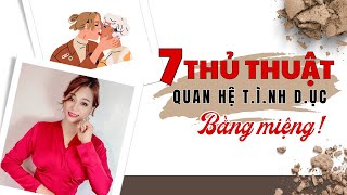 7 Thủ thuật Q.Hệ bằng miệng giúp cả hai nhớ nhau phát "điên" I Mai Thuận Beauty Queen