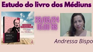 Estudo do Livro dos médiuns- apresentação Andressa Bispo