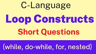 While Loop| Do While Loop| For Loop| Nested Loop| Loop Constructs| Important Short Questions| Ch 12