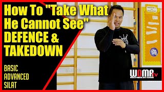 How To "Take What He Cannot See" DEFENCE & TAKEDOWN SILAT