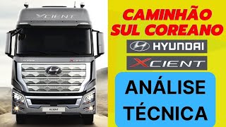 Hyundai XCIENT - Caminhão Sul Coreano