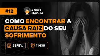 Live de Aquecimento #12: Como encontrar a CAUSA RAIZ do seu SOFRIMENTO