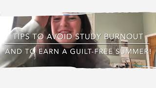 Tips to Avoid Study Burnout...and Earn a Guilt-free Summer