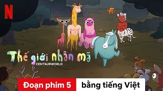 Thế giới nhân mã (Mùa 2 Đoạn phim 5) | Trailer bằng tiếng Việt | Netflix