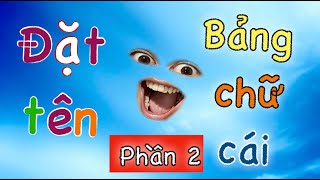 Ông trời làm thơ lục bát để đặt tên cho bảng chữ cái (phần 2)