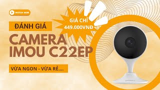 Đánh Giá Camera IMOU C22EP 2MP (IMOU CUE 2) Chỉ 449K VỪA RẺ, VỪA NGON. XEM NGAY KẼO LỠ!!