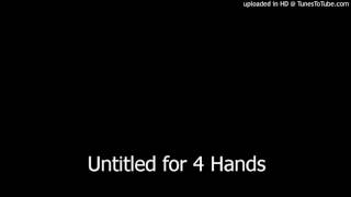 Untitled for 4 Hands