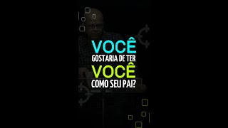 Você gostaria de ter você como seu pai? Pr Josué Gonçalves #shorts