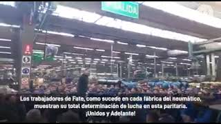 Los trabajadores de Fate, como sucede en cada fábrica del neumático, muestran su total determinación