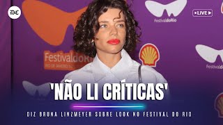 'Não li críticas', diz Bruna Linzmeyer sobre look no Festival do Rio