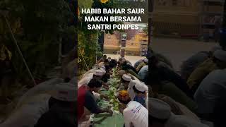 SAHURNYA HABIB BAHAR BERSAMA PARA SANTRI BERALASKAN DAUN PISANG #viral