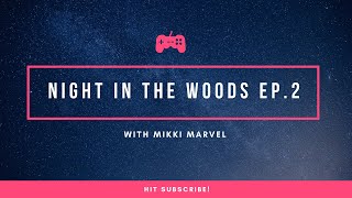 Night in the Woods Episode 2