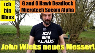 John Wicks neues Messer I G and G Deadlock I Microtech Socom Alpha I Ich bin Klaus! #untermesserung