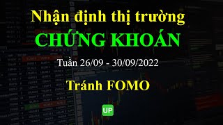 Nhận định thị trường chứng khoán tuần 26/09- 30/09/2022 (Chủ yếu là nói linh tinh)