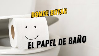 NO botes el papel de Baño así otra Vez