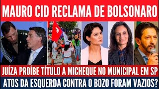 Mauro Cid não mentiu nisso. Atos contra Bolsonaro vazios. Michelle é barrada e Nunes perde apoio