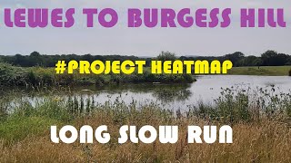 The LONG SLOW RUN (Project Heatmap) - Lewes to Burgess Hill