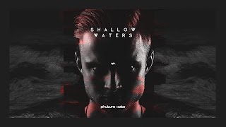 Phuture Noize Ft. Snowflake - Shallow Waters