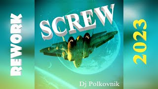 Dj Polkovnik - Album "SCREW"🔥(rework 2023). Новый мастеринг - лучшее звучание🔝 House/Techno/Trance🎶