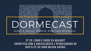 DormeCast | Ep. 29: Sono e Saúde da Mulher - com Helena Hachul