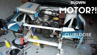 BLOWN MOTOR?! ClubLoose Spring Moves 2017 with LS1 S13 and LS1 E46!!