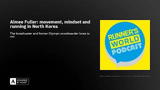 Aimee Fuller: movement, mindset and running in North Korea