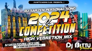 Dj SarZen Setup Song | 2024 Ka Compilation Vebretion Creck Compitition 🔥| Dj Bittu Phusro