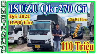 Xe Tải Cũ Isuzu Qkr270 1.990 Tấn Đời 2022 Thùng Bạt 4.3 Mét Giá Rẻ Hơn 110 Triệu | Thế Giới Xe Cũ.