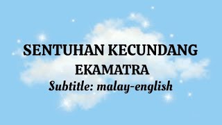 SENTUHAN KECUNDANG || EKAMATRA || Terjemahan (translation) melayu-inggeris