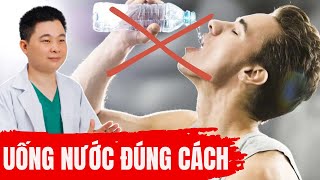 Có Nên Uống Vội Hay Uống Thành Ngụm Lớn Nước Không ? Uống Nước Đúng Cách | Bác sĩ Chiều