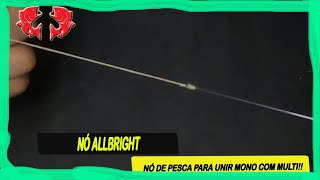 COMO FAZER O NÓ ALBRIGHT - Para unir o Lider de Flour com a Linha de Multifilamento?  Dicas e Pescas