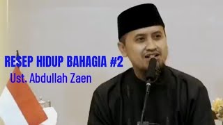 Resep Hidup Bahagia 2 - Ustadz Abdullah Zaen