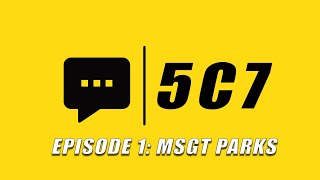 5C7: Episode 1-Master Sgt. Parks