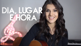 Dia, Lugar e Hora - Luan Santana (Cover Amanda Lince)