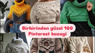 100 Muhteşem Kazak Modeli! Pinterest'ten Örgü İlhamın #örgükazak #örgübluz #örgü #örgüyelek #crochet