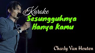 [Karoke] Sesungguhnya Hanya Kamu | Charly Setia Band