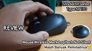 Review Mouse Wireless M 170 | Mouse Wireless Not Silent Click Yang Masih Banyak Peminatnya