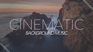 Inspiring Cinematic Background Music For Videos