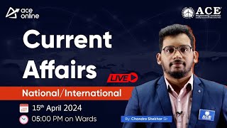 15th April Current Affairs | National & International Insights| ACE Online & ACE Engineering Academy