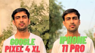 Camera Test | Detailed Review | Pixel 4xl vs Iphone 11 Pro