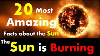 20 Most Amazing Facts about the Sun