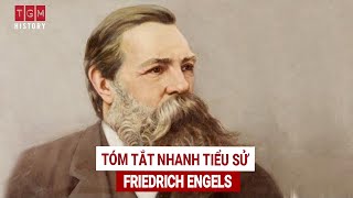 Tóm tắt nhanh tiểu sử Friedrich Engels