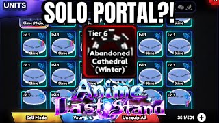 How to “SOLO TIER 6 SLIME PORTAL” with only 3 units || ANIME LAST STAND!!