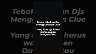 TEBAK TEBAKAN DJSS,MENGUNAKAN CLUE || GAMPANG GA NIH?? || YANG TAU KOMEN