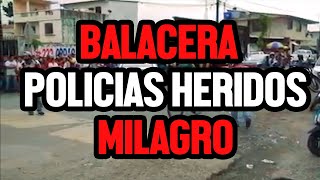 🔴#ATENCION | DOS POLICIAS HERIDOS EN BALACERA EN #MILAGRO