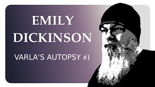 Emily Dickinson - Varla's Autopsy #1